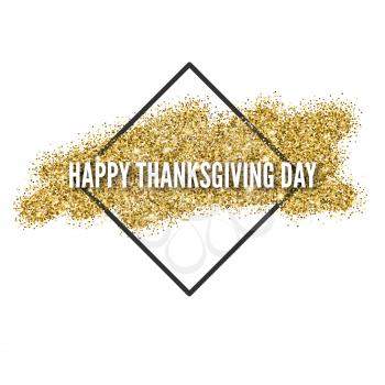 Happy thanksgiving day greeting card with gold, glitter and sparkling sand background with a black square for flyer, poster and other design.