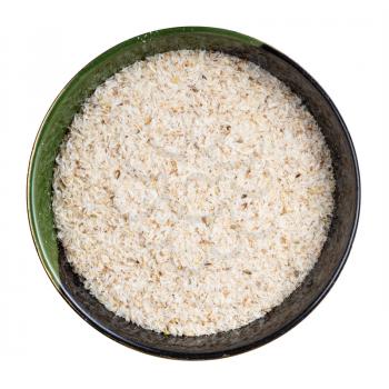 top view of psyllium husk in round bowl isolated on white background