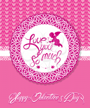Holiday card with cute angel and round ornamental frame on pink background with hearts. Handwritten calligraphic text Happy Valentines Day, Love you so much.