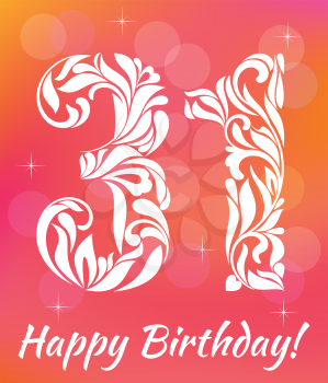 Bright Greeting card Template. Celebrating 31 years birthday. Decorative Font with swirls and floral elements.