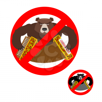 Stop Russian. It is forbidden to people of Russia. Crossed-bear with accordion. Warning  Russian tourist. Red prohibition sign. Allegory Ban Russian. Funny danger symbol
