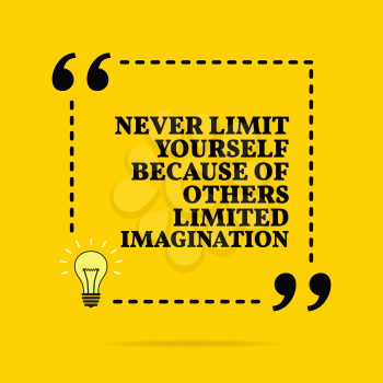 Inspirational motivational quote. Never limit yourself because of others limited imagination. Vector simple design. Black text over yellow background 