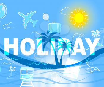 Holiday Icons Indicating Vacation Trips And Getaway