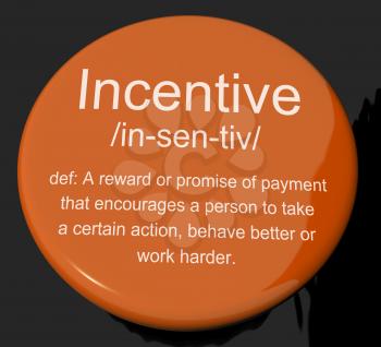 Incentive Definition Button Shows Encouragement Enticing And Motivation