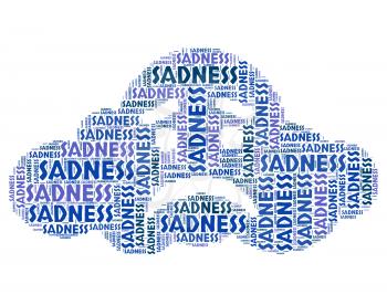 Sadness Word Representing Grief Stricken And Wordcloud