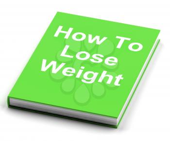 How To Lose Weight Book Showing Weight loss Diet Advice