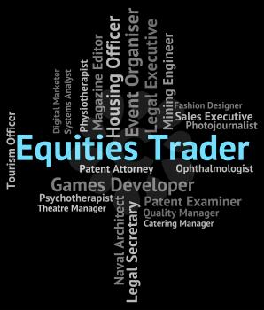 Equities Trader Indicating Stock Market And Word