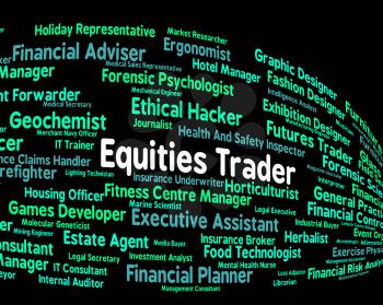 Equities Trader Indicating Stock Market And Occupations