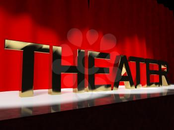 Theater Word On Stage Representing Broadway The West End Or Acting