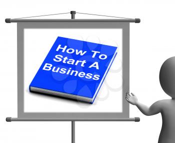 How To Start A Business Book Sign Showing Begin Company Partnership