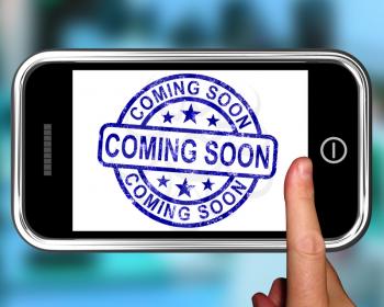 Coming Soon On Smartphone Shows Arriving Products Or New Arrivals