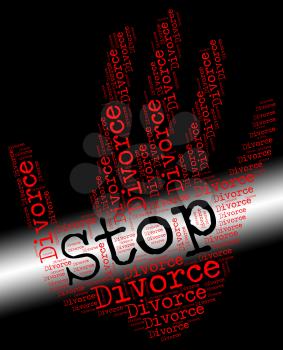 Stop Divorce Meaning Caution Divorcing And Annulment