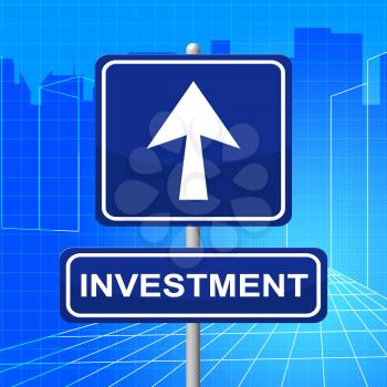 Investment Sign Representing Opportunity Investments And Display