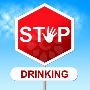 Stop Drinking Showing The Hard Stuff And Drunk