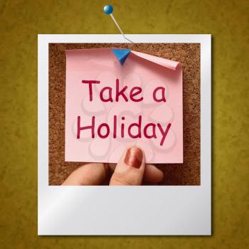 Take A Holiday Photo Meaning Time For Vacation