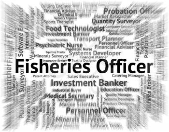 Fisheries Officer Indicating Officials Official And Administrator