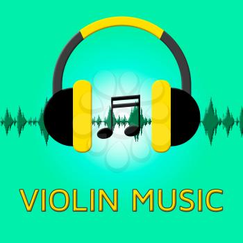 Violin Music Headphones Sound Shows Sound Tracks 3d Illustration