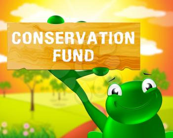 Frog With Conservation Fund Sign Means Preservation 3d Illustration