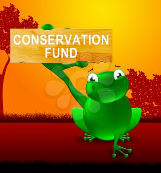 Frog With Conservation Fund Sign Shows Preservation 3d Illustration