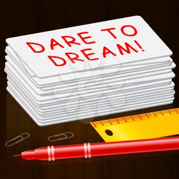 Dare To Dream  Meaning Imagination 3d Illustration