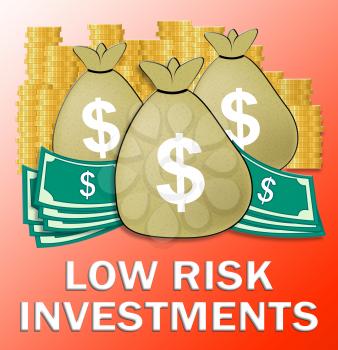 Low Risk Investments Dollars Means Safe Investing 3d Illustration