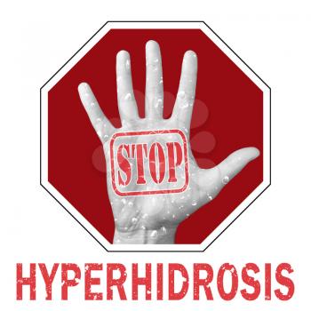Stop hyperhidrosis conceptual illustration. Open hand with the text stop hyperhidrosis.