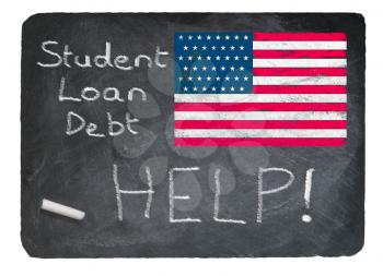 Student loan debt crisis message written in chalk on a chalky natural slate blackboard isolated against white background with USA flag