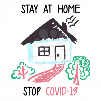 Stay at home. Coronavirus pandemic self isolation, health care, protection. Colourful vector illustration. Prevent COVID-19. Children's drawing with wax crayons