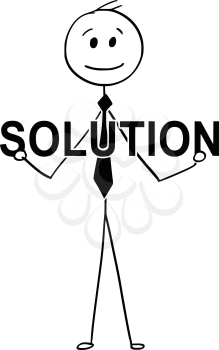 Cartoon stick man drawing conceptual illustration of businessman holding big solution text. Business concept of problem solving.