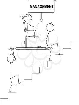 Cartoon stick drawing conceptual illustration of two men, businessmen or slaves carrying boss, manager or lord holding management sign upstairs in litter or sedan chair. Business concept of subordination, cooperation and teamwork.
