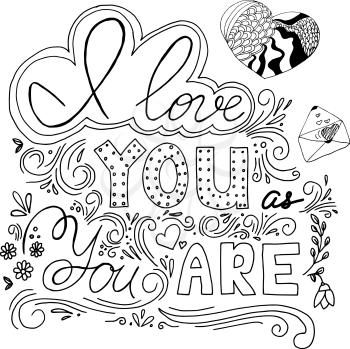 I Love You As You Are, hand written lettering. Romantic calligraphy