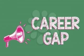 Handwriting text writing Career Gap. Concept meaning A scene where in you stop working by your profession for a while Megaphone loudspeaker green background important message speaking loud