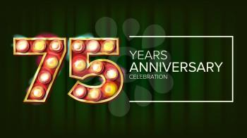 75 Years Anniversary Banner Vector. Seventy-five, Seventy-fifth Celebration. Glowing Lamps Number. For Birthday Poster Template Design. Green Background Illustration