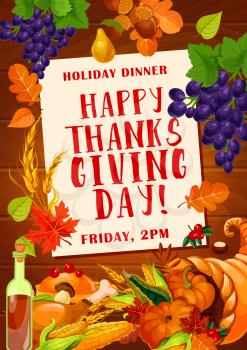 Thanksgiving Day holiday dinner invitation poster with autumn harvest food. Roasted turkey, pumpkin and cornucopia with vegetable and fruit festive banner, decorated by fallen leaf, apple and grape