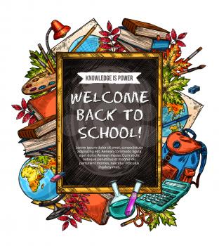 Back to school welcome banner with education supplies and chalkboard. Student tool sketch frame with pencil, book, pen, ruler, calculator, school bag, sharpener, globe with blackboard in center