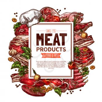 Meat product butcher shop poster. Fresh meat cut of beef steak, pork rib, chop and bacon, ham, lamb tenderloin and chicken with spice and herbs sketch label for meat store or farm market design