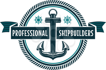 Nautical anchor heraldic symbol. Anchor of sea ship and helm of sailing boat wound badge, decorated by marine rope and ribbon banner with text Shipbuilders for nautical themes design
