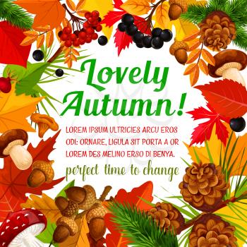 Autumn nature frame poster of fall season template. September leaf, autumn forest foliage of maple and chestnut tree, mushroom, acorn, rowan and briar berry, pine cone with text layout in center