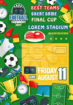 Soccer goal score table or football championship poster template. Vector design of soccer or football ball on stadium arena play field, referee stopwatch and whistle or winner golden cup goblet