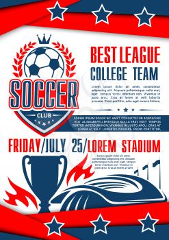 Soccer college team football game or championship cup poster for sport event announcement. Vector design of soccer ball and goal on arena stadium field, winner cup and stars for soccer fan club