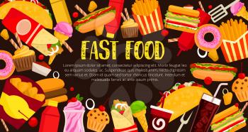Fast food burgers, sandwiches and snacks poster template. Vector hot dog, cheeseburger or pizza and fries meals, donut or muffin and ice cream desserts combo, chicken grill nuggets and coffee or soda