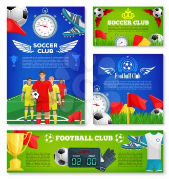 Soccer club posters for football league championship or college sport team cup. Vector design of soccer ball goal and football players men on arena stadium, winner cup and stars or referee whistle