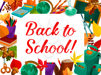 Back to School welcome poster of education stationery, school bag or book and pencil or ruler and computer. Vector mathematics calculator, chemistry beaker or microscope and chalkboard or paint brush