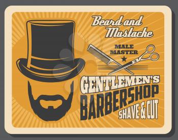 Barber shop for gentlemen retro poster. Male beard and mustache, tall hat and scissors for hairdresser, coiffeur or hipster trend hair cutter. Hairbrush comb for barbershop salon or studio vector
