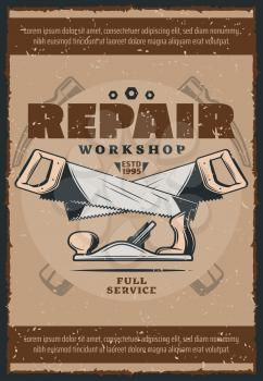 Work tools vintage poster for house repair and carpentry workshop. Old hammers, saws and jack plane retro grunge banner for construction and renovation themes design
