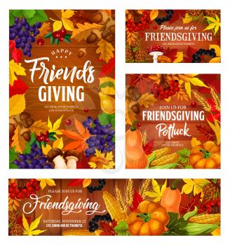 Friendsgiving potluck dinner posters, Thanksgiving friends party holiday posters. Vector Friendsgiving harvest pumpkin or corn vegetables and berries in autumn leaves foliage