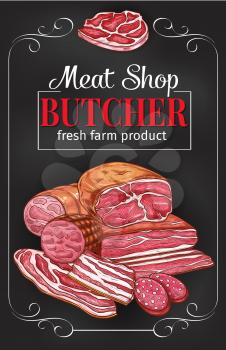 Meat shop blackboard banner with fresh meat product and sausage. Beef steak and pork sausage, salami, bacon strips and ham, framed with chalk sketch ornament for butcher shop promotion poster design