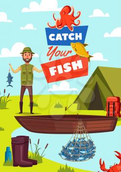 Fishing hobby poster with catch fish sign. Fisherman near tent and wooden boat in lake, rubber boots and net full of fish, small crab and exotic octopus, bank of river with fisher cartoon vector