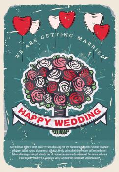 Wedding bridal bouquet vintage invitation template. Rose flower bunch with heart shaped balloon retro poster, adorned by ribbon banner with wishes of Happy Wedding