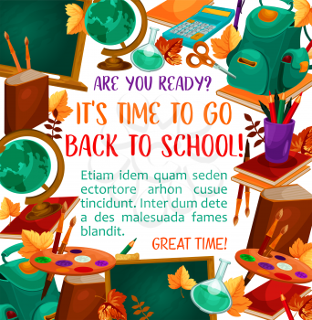 Back to School poster design template for education September season. Vector school bag and lesson stationery or notebook and pen or pencil, calculator and geography globe, paint brush and blackboard